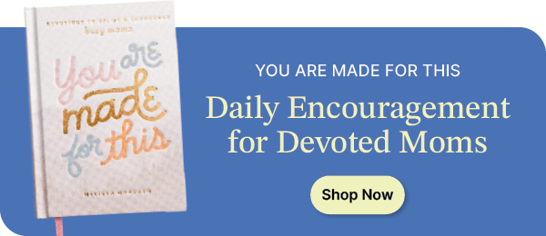 You Are Made For This: Devotions to Uplift & Encourage Moms